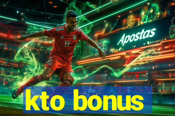 kto bonus