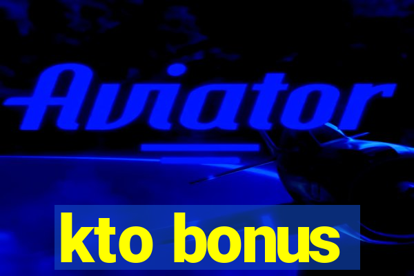 kto bonus