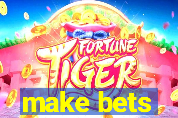 make bets