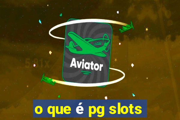 o que é pg slots