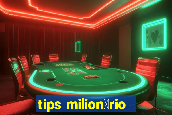 tips milion谩rio