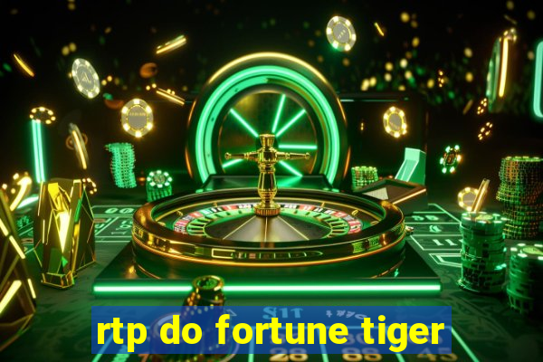 rtp do fortune tiger