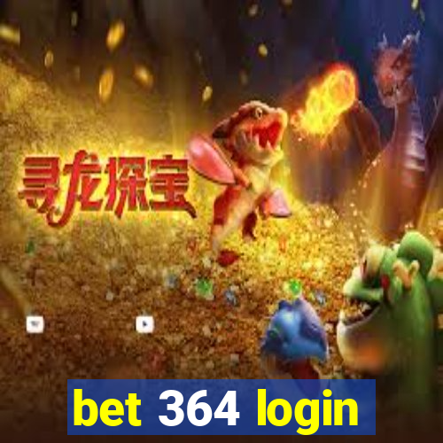 bet 364 login