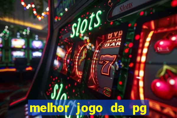 melhor jogo da pg para ganhar dinheiro