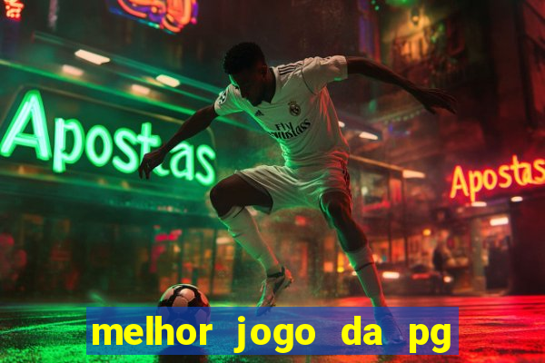 melhor jogo da pg para ganhar dinheiro