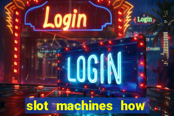 slot machines how to play