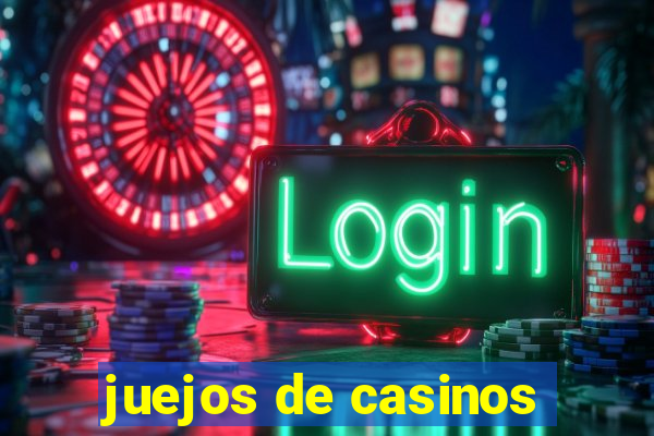 juejos de casinos