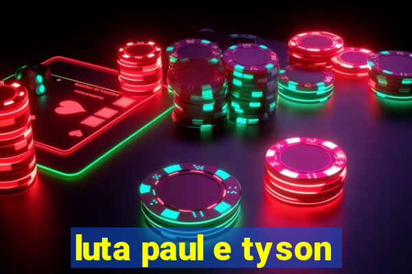 luta paul e tyson