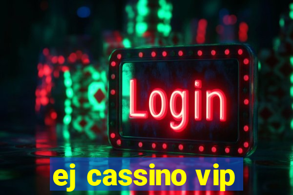 ej cassino vip