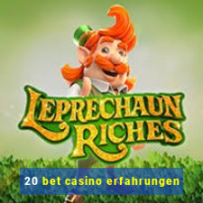 20 bet casino erfahrungen