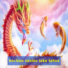 horizon casino lake tahoe