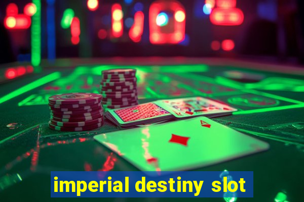 imperial destiny slot