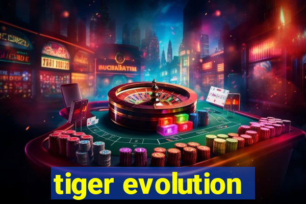 tiger evolution