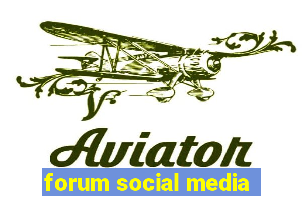 forum social media