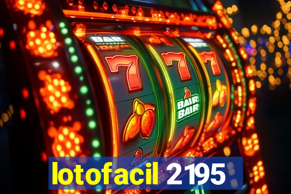 lotofacil 2195