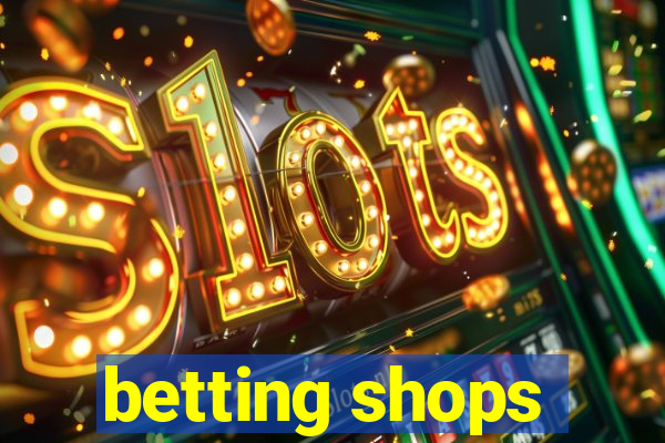 betting shops