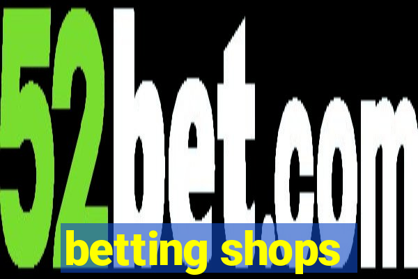 betting shops