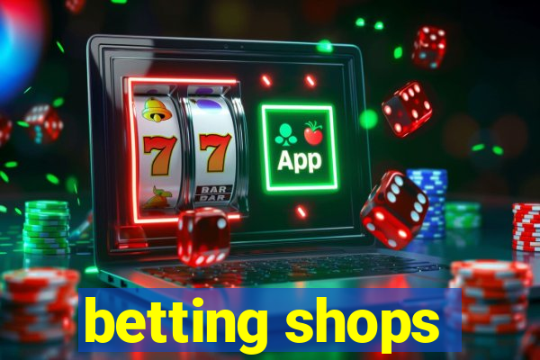 betting shops