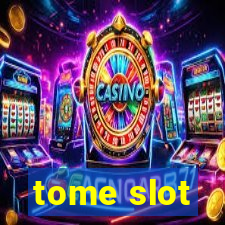 tome slot