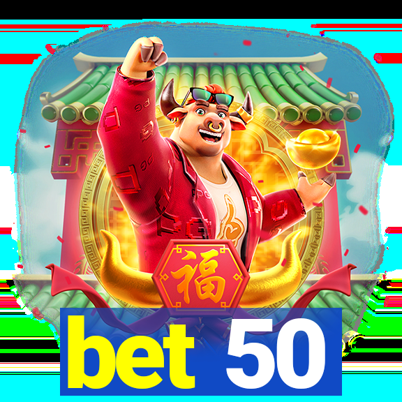 bet 50