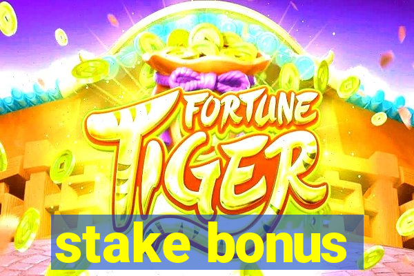 stake bonus