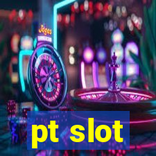 pt slot