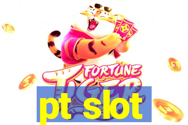 pt slot