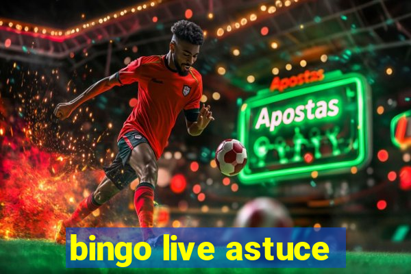 bingo live astuce