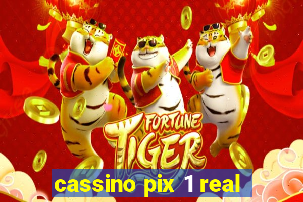 cassino pix 1 real