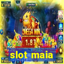 slot maia