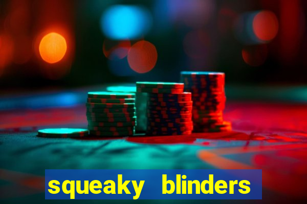 squeaky blinders slot free play