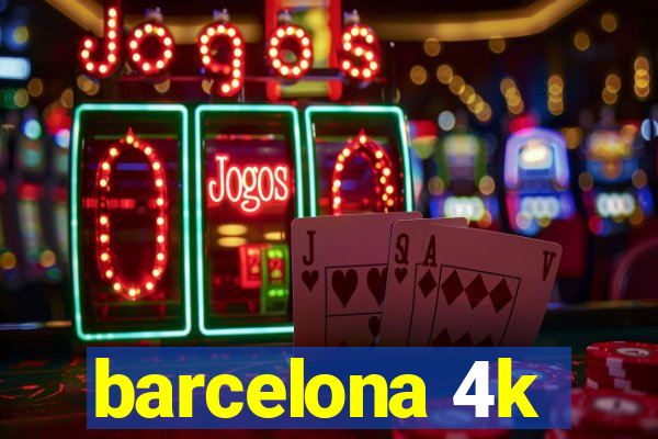 barcelona 4k