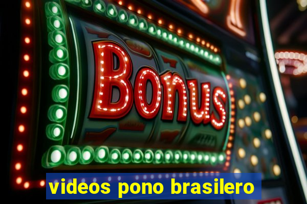 videos pono brasilero