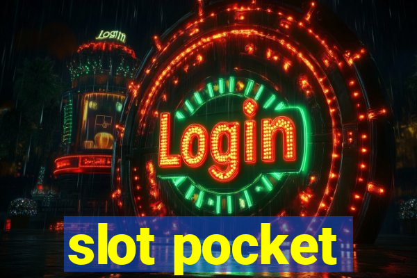 slot pocket