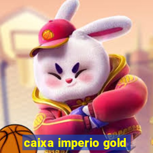 caixa imperio gold