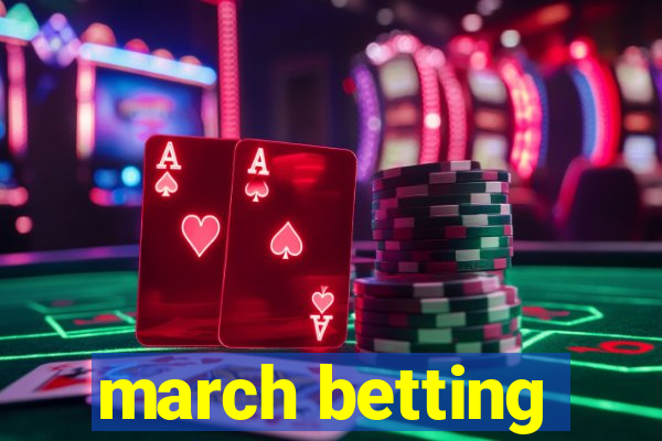 march betting