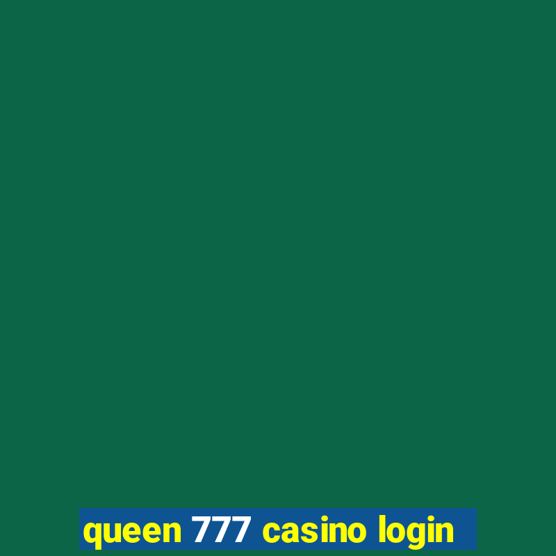 queen 777 casino login