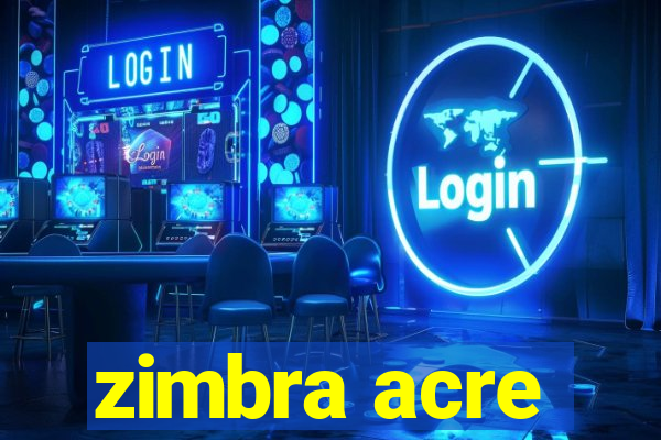 zimbra acre