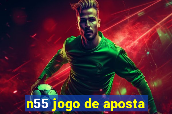 n55 jogo de aposta