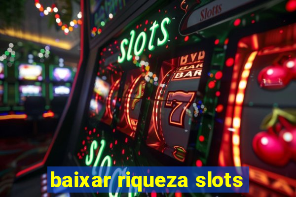 baixar riqueza slots