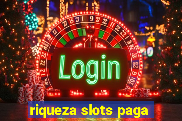 riqueza slots paga