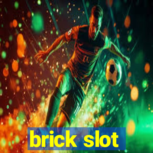 brick slot