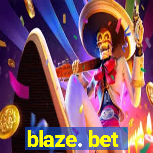 blaze. bet