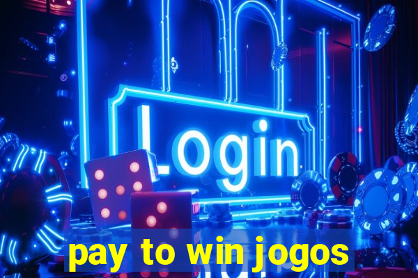 pay to win jogos