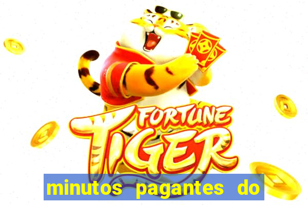 minutos pagantes do fortune tiger