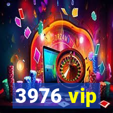 3976 vip