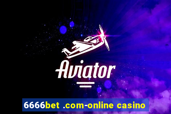 6666bet .com-online casino