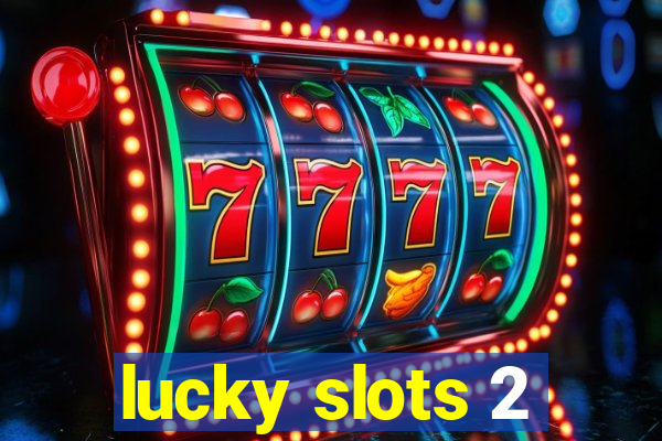 lucky slots 2