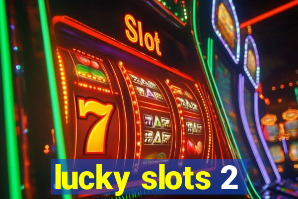 lucky slots 2