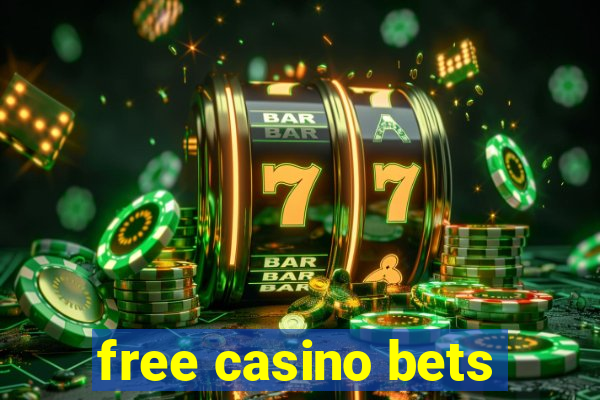 free casino bets